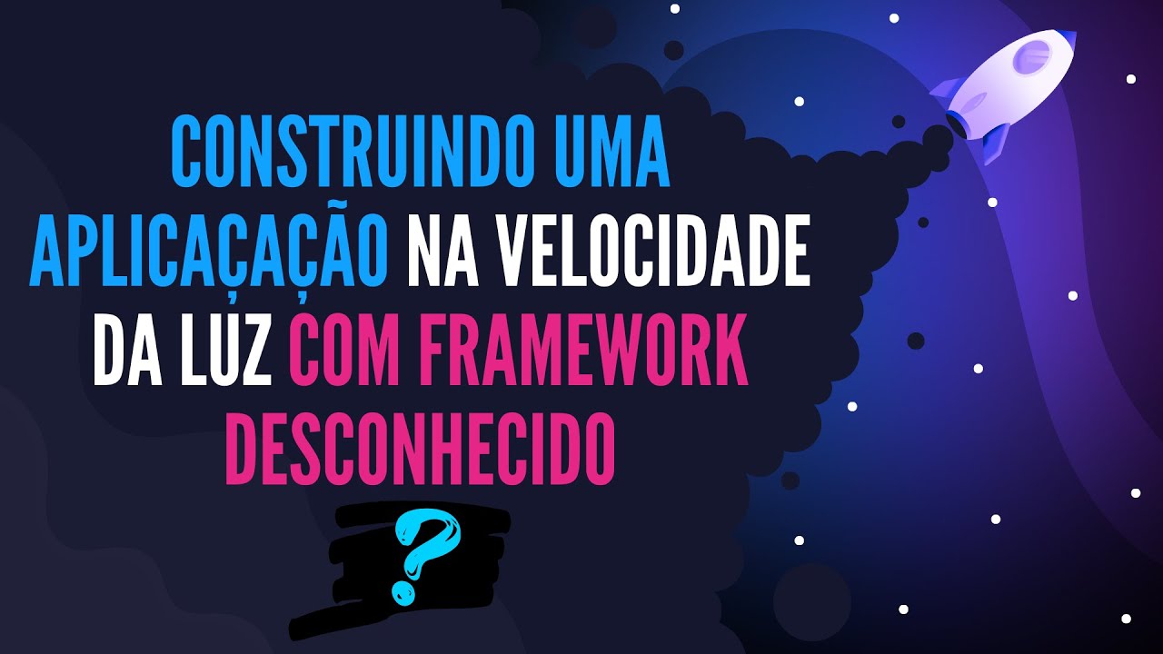 Construindo uma aplicação em tempo recorde com framework desconhecido