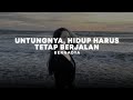 Untungnya Hidup Harus Tetap Berjalan Bernadya Slowed Reverb