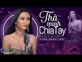 THÀ MÌNH CHIA TAY - TINA NGỌC LAN | St: Lê Đình Phương [Official MV]