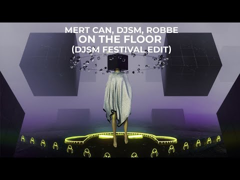 Mert Can, Robbe, DJSM - On The Floor (DJSM Festival Edit)