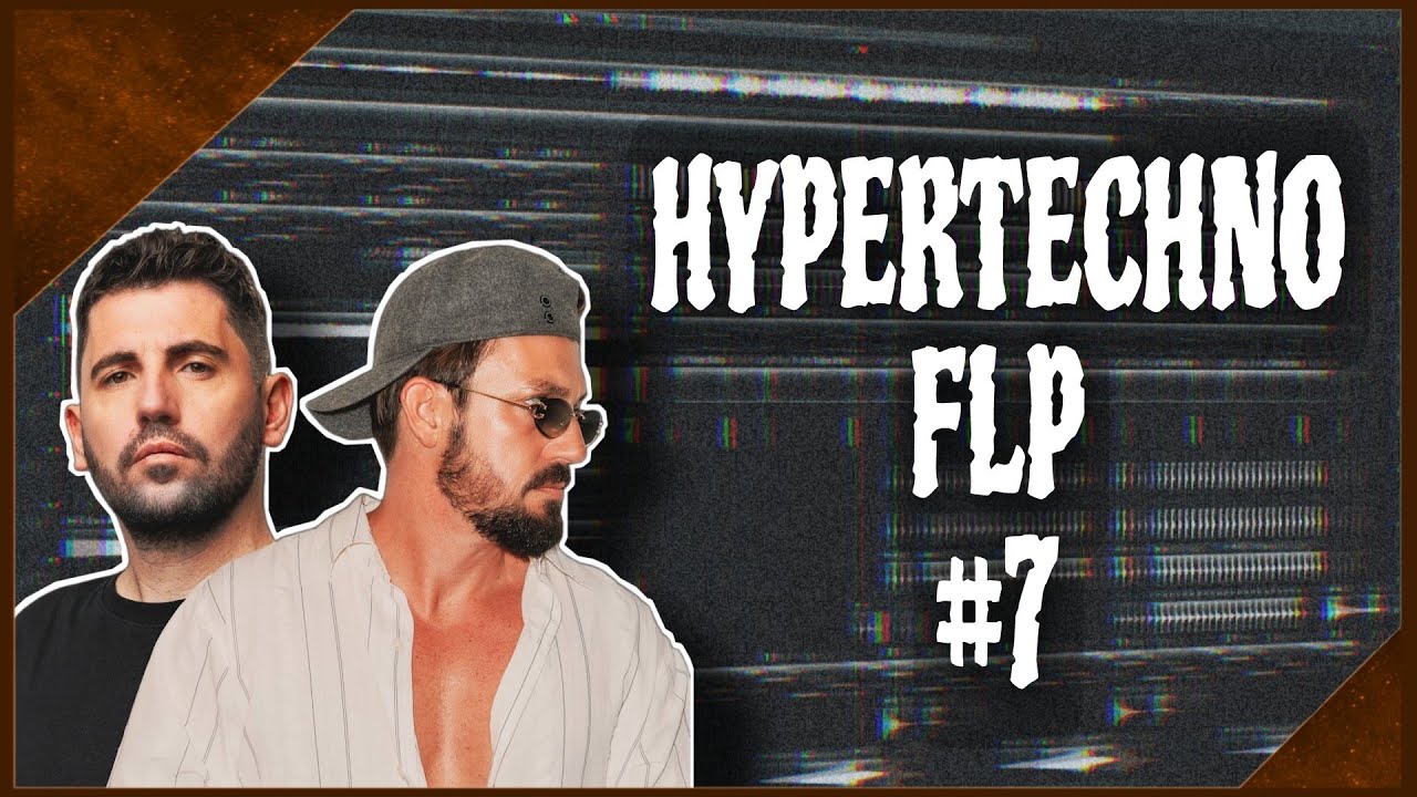 HYPERTECHNO FLP #7 (+ Samples & Presets)