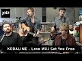 Kodaline - Love Will Set You Free (live at joiz ...