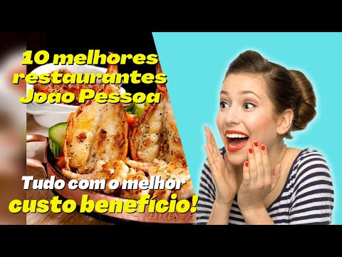 OS 10 MELHORES RESTAURANTES: JOÃO PESSOA - PB - ATUALIZADO EM NOVEMBRO DE 2021