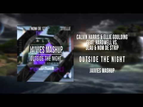 Calvin Harris feat. Ellie Goulding vs. 3LAU & Nom De Strip - Outside The Night (JAIVIES Mashup)