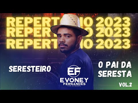 | OFICIAL |  SERESTEIRO  -  EVONEY FERNANDES ( SEU OSMAR ) CD - O PAI DA SERESTA - 2023