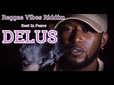 Reggae Vibes Riddim Mix (Full) (R.I.P. Delus) (Reggae Vibes Music/21st Hapilos Digital)