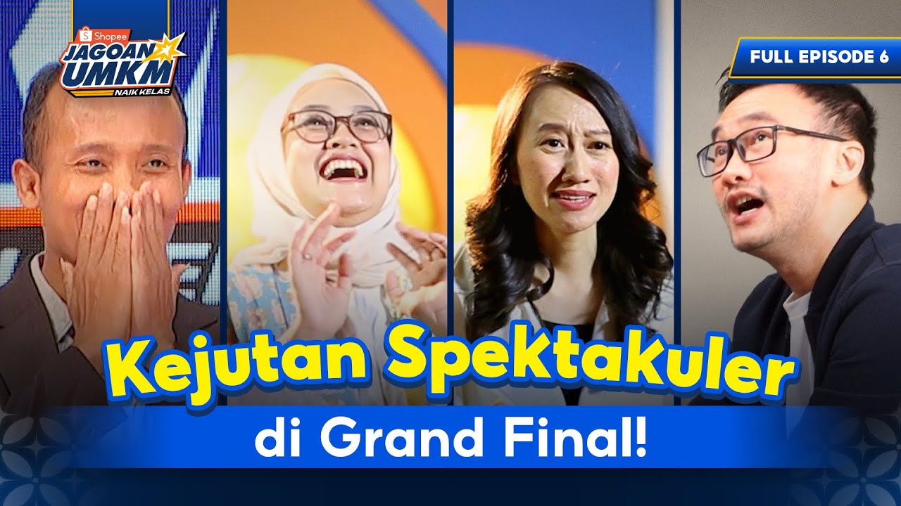 Ep 6. Kejutan Spektakuler di Grand Final! | SHOPEE JAGOAN UMKM