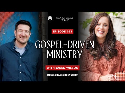 93. Gospel-Driven Ministry with Jared Wilson