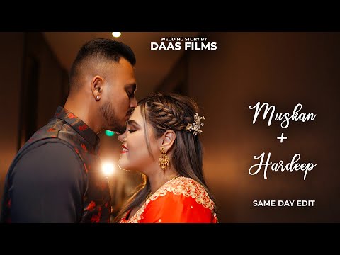 Muskan x Hardeep || SAME DAY EDIT || Chandigarh || Australia || Daas Films