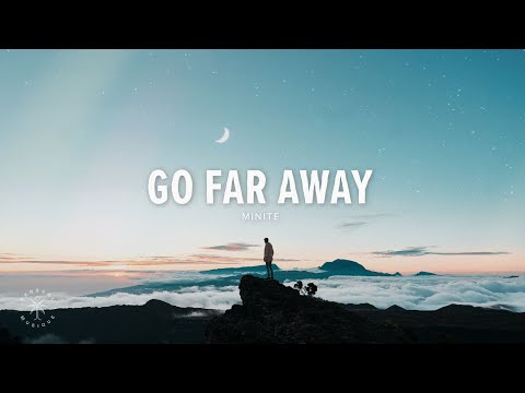 minite - Go Far Away (Lyrics)