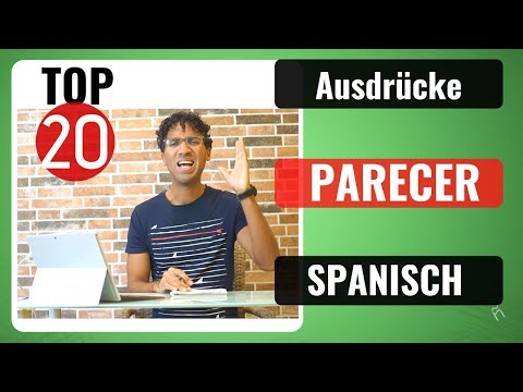 20 Ausdrücke auf Spanisch, die du lernen musst - PARECER