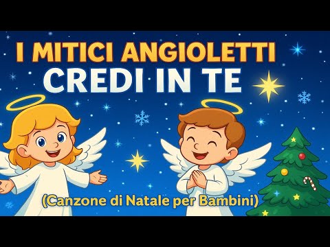 I Mitici Angioletti – Credi in Te ✨ Canzone di Natale per Bambini