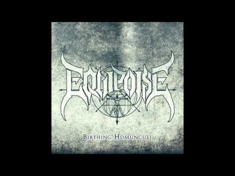 Equipoise- Birthing Homunculi (Full EP w/ track times)