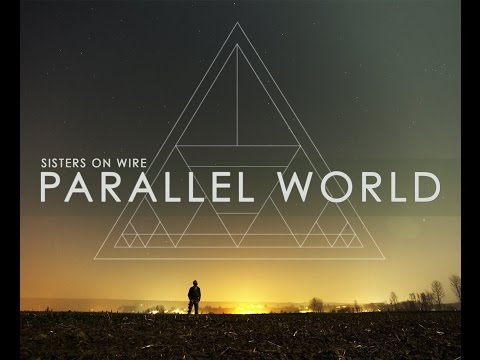 Sisters On Wire - Parallel World (Lyrics video)