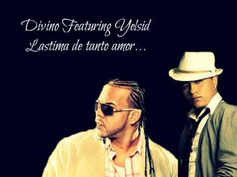 Divino Ft. Yelsid - Lastima de tanto amor LO NUEVO DEL REGGAETON ROMÁNTICO!