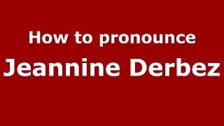 How to pronounce Jeannine Derbez