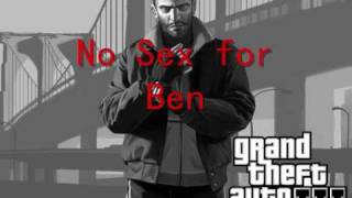 Grand Theft Auto IV Soundtrack - Track 3 -  "No Sex for Ben" HQ