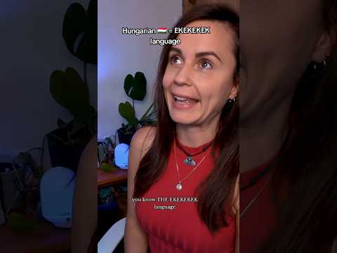 Hungarian 🇭🇺 = EKEKEKEKE language #hungarian