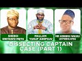 Dissecting Captain Case Part 1 By Mr Synd Cate Sheikh Oniyawo Mẹta Mallam Yusuf Adepoju