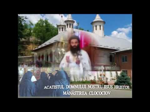 ACATISTUL DOMNULUI NOSTRU IISUS HRISTOS - MANASTIREA CLOCOCIOV 2017-2018