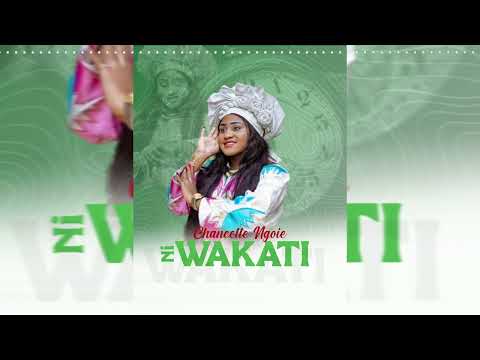 Chancelle Ngoie - NI WAKATI (Official Audio)