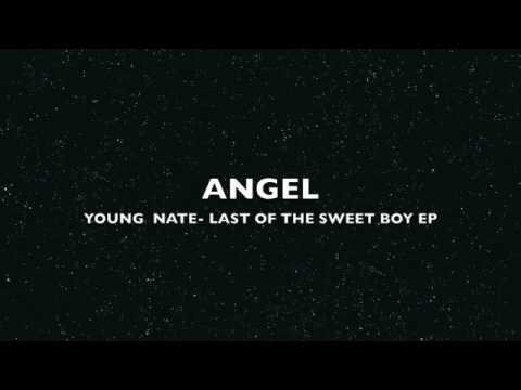 YOUNG NATE - ANGEL - NEW AND EXCLUSIVE!!