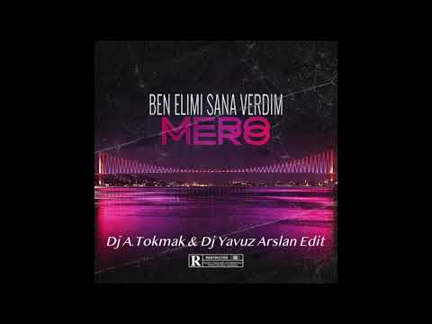 Mero - Ben Elimi Sana Verdim ( Dj A.Tokmak ft. Dj Yavuz Arslan Edit Remix ) 2020
