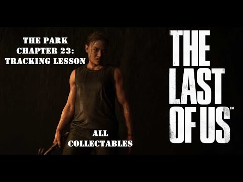 The Last Of us Part 2 - Chapter 23 - Tracking lesson - All Collectables