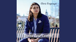 Gonna Lose Control