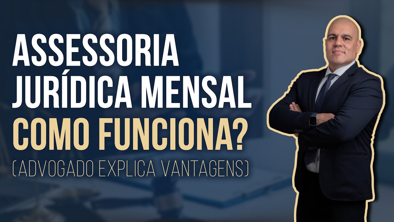 Assessoria jurídica mensal para empresas, como funciona? Advogado explica as vantagens.