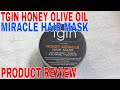 How To Use TGIN Honey Olive Oil Miracle Hair Mask Review