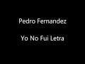Pedro Fernández yo no fui
