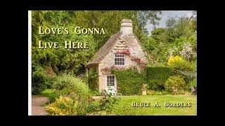 Love&#39;s Gonna Live Here