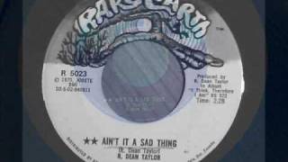 Ain&#39;t It A Sad Thing - R. Dean Taylor