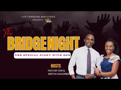 THE BRIDGE NIGHT SERVICE WITH PR Tom GAKUMBA