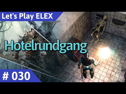 ELEX deutsch Teil 30 - Hotelrundgang Let's Play