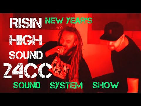 24CC & RISIN HIGH - SOUND SYSTEM SHOW 2021