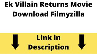 Ek Villain Returns Movie Download by Filmyzilla in 720p