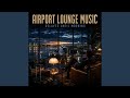 Departure Lounge Soundscape (Night at the Terminal)