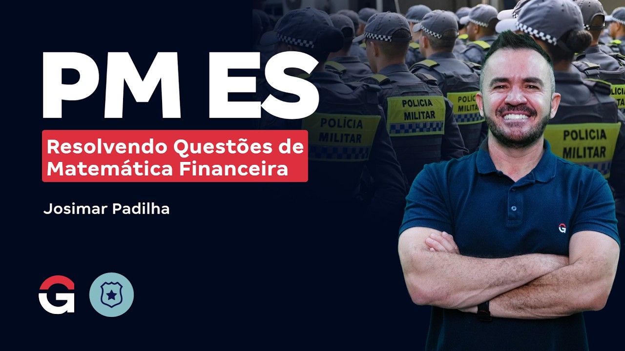 Concurso PM ES | Resolvendo Questões de Matemática Financeira com Josimar Padilha