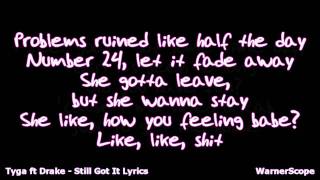 Tyga ft Drake - Still Got It【Lyrics】