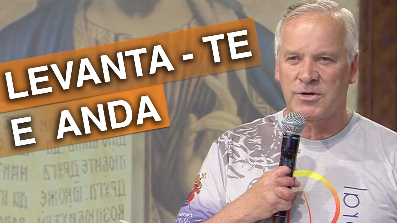 Levanta - te e anda - Padre João Roberto Cecconello  (23/10/16)