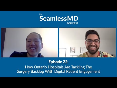 SeamlessMD Ep. 22 - How Ontario hospitals are tackling surgery backlog w/ Digital Patient Engagement