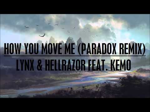 Lynx & Hellrazor Feat. Kemo - How You Move Me (Paradox Remix)