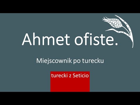 16. Nerede czyli gdzie i miejscownik po turecku - Turecki z Seticio - Lekcja 16