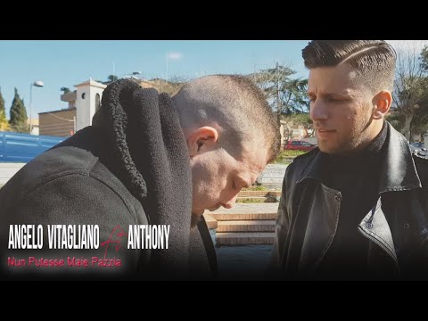 Angelo Vitagliano Ft. Anthony - Nun Putesse Maie Pazzia' (Video Ufficiale 2018)