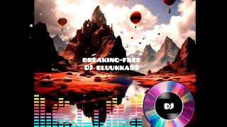 Download lagu breaking-free DJ eluukka88  mp3