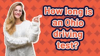 How long is an Ohio driving test?