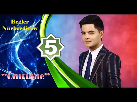 Begler Nurberdiýew -  Ömrüme