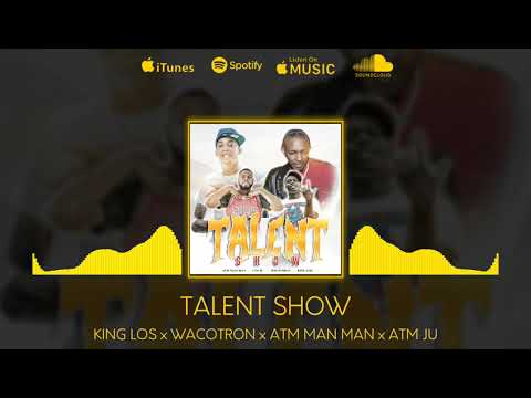 King Los - Talent Show x WacoTron x ATM Man Man x ATM OG Ju - Visualizer